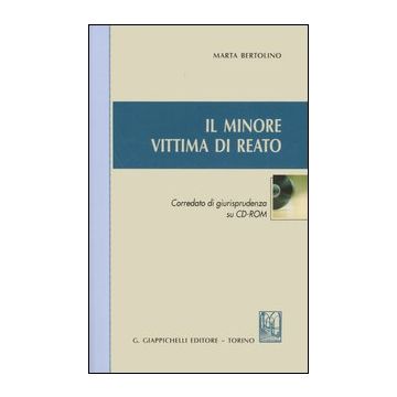 Il minore vittima di reato. Con CD-ROM