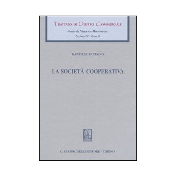 Trattato di diritto commerciale. Sez. IV. Vol. 9: La società cooperativa