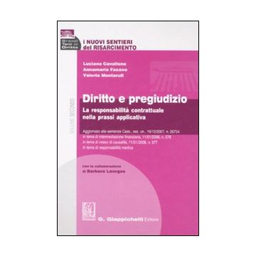 I nuovi sentieri del risarcimento. Vol. 2: Diritto e pregiudizio. La responsabilità contrattuale nella prassi applicativa