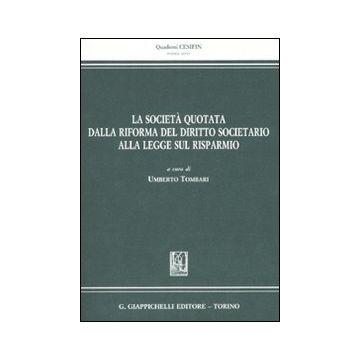 La società quotata dalla riforma del diritto societario alla legge sul risparmio