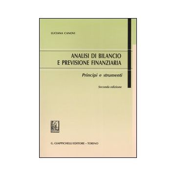 Analisi di bilancio e previsione finanziaria. Principi e strumenti