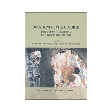 Questioni di vita o morte. Etica pratica, bioetica e filosofia del diritto