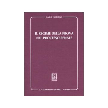 Il regime della prova nel processo penale
