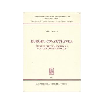 Europa constituenda. Studi di diritto, politica e cultura costituzionale