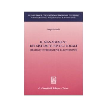 Il management dei sistemi turistici locali. Strategie e strumenti per la governance