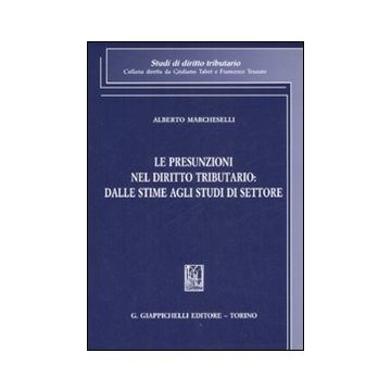 Le presunzioni nel diritto tributario: dalle stime agli studi di settore