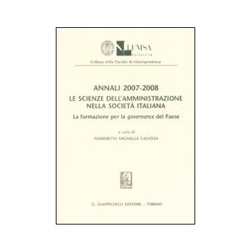 Annali (2007-2008). Le scienze dell'amministrazione nella società italiana. La formazione per la governance del paese