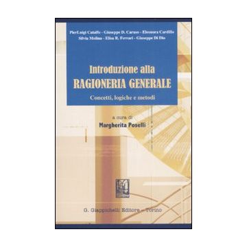 Introduzione alla ragioneria generale. Concetti, logiche e metodi