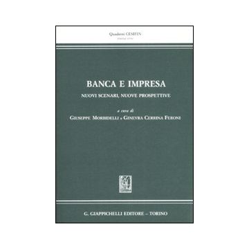 Banca e impresa. Nuovi scenari, nuove prospettive