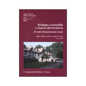 Sviluppo sostenibile e risorse del territorio. Il ruolo del patrimonio rurale