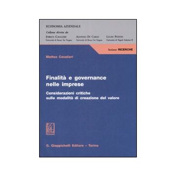 Finalità e governance nelle imprese. Considerazioni critiche sulle modalità di creazione del valore