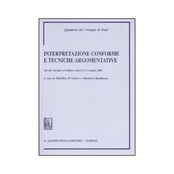 Interpretazione conforme e tecniche governative. Atti del Convegno (Milano, 6-7 giugno 2008