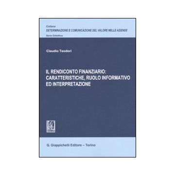Il rendiconto finanziario: caratteristiche, ruolo informativo ed interpretazione