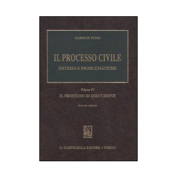 Il processo civile. Sistema e problematiche. Vol. 4: Il processo di esecuzione