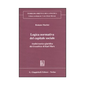 Logica normativa del capitale sociale. Analisi teorico-giuridica dei Grundrisse di Karl Marx
