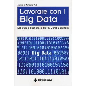 Big Data. La guida completa per il Data Scientist
