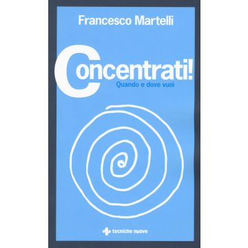 Concentrati! Quando e dove vuoi
