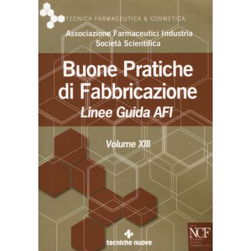 Buone pratiche di fabbricazione. Linee guida AFI. Vol. 13