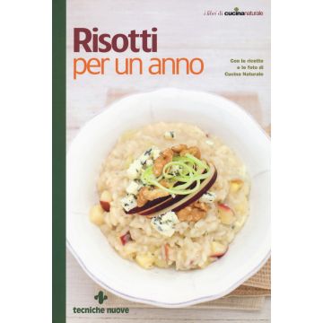 Risotti per un anno. Ediz. a colori