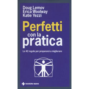 Perfetti con la pratica. Le 42 regole per prepararsi a migliorare