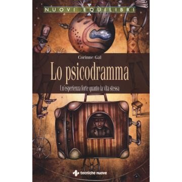 Lo psicodramma. Un'esperienza forte quanto la vita stessa