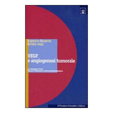 VEGF e angiogenesi tumorale. Le prospettive della terapia antiangiogenica