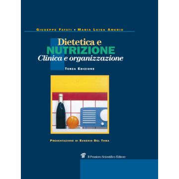 Dietetica e Nutrizione. Clinica, terapia e organizzazione 3/ed.
