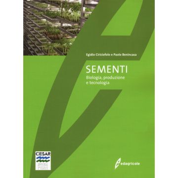 Sementi. Biologia, produzione e tecnologia