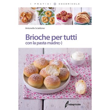 Brioche per tutti con la pasta madre