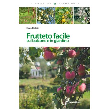 Frutteto facile. Sul balcone e in giradino