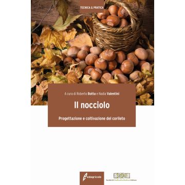 Il nocciolo. Progettazione e coltivazione del corileto