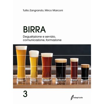 Birra. Vol. 3: Degustazione, servizio, comunicazione. formazione