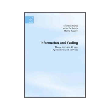 Information and coding: theory overview, design, applications and exercises