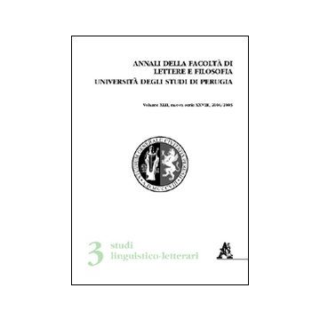 Annali della Facoltà di lettere e filosofia dell'Università degli Studi di Perugia. 2ª sezione di studi storico-antropologici (2004-2005). Vol. 42