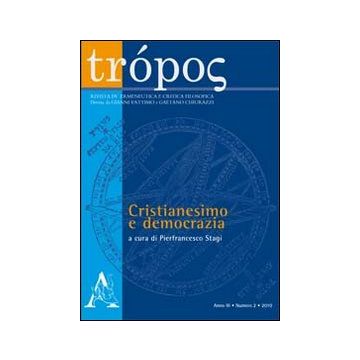 Trópos. Rivista di ermeneutica e critica filosofica (2010). Vol. 2: Cristianesimo e democrazia