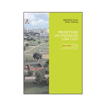 Progettare un paesagio low cost. L'esperienza partecipata di Parco Uditore a Palermo attraverso il recupero di un'area agricola urbana