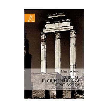 Problemi di giusriprudenza epiclassica. Il caso di Aurelio Arcadio Carisio