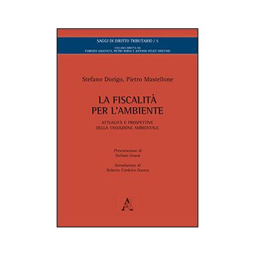 La fiscalità per l'ambiente. Attualità e prospettive della tassazione