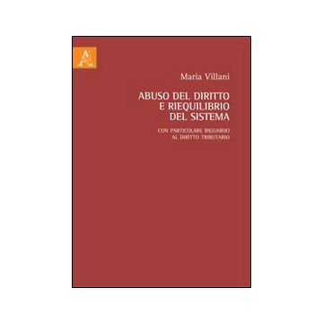 Abuso del diritto e riequilibrio del sistema. Con particolare riguardo al diritto tributario
