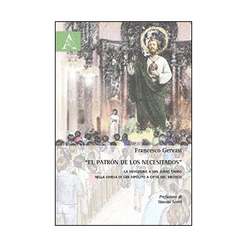 El «Patròn de los necesitados». la devozione a San Judas Tadeo nella chiesa di San Hipólito a città del Messico