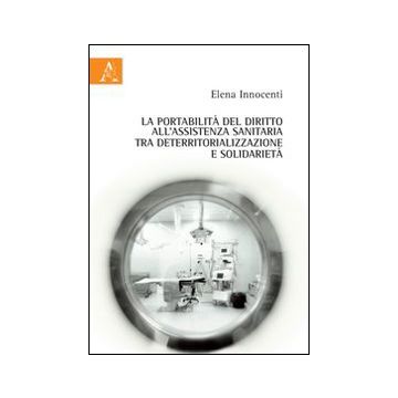 La portabilità del diritto all'assistenza sanitaria tra deterritorializzazione e solidarietà