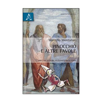 Pinocchio e altre favole. Per una lettura filosofica delle fiabe