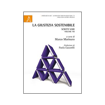 La giustizia sostenibile. Scritti vari. Vol. 7