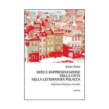 Mito e rappresentazione della città nella letteratura polacca