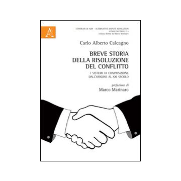 Breve storia della risoluzione del conflitto. I sistemi di composizione dall'origine al XXI secolo