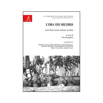 L'ora dei ricordi. Cent'anni dalla grande guerra