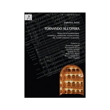 Tornando all'opera. Progetto di valorizzazione funzionale, energetica, socioculturale del Teatro comunale di Bologna