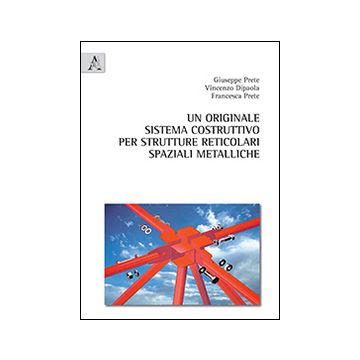 Un originale sistema costruttivo per strutture reticolari spaziali metalliche
