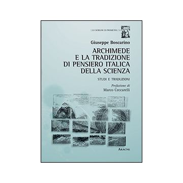 Archimede e la tradizione di pensiero italica della scienza. Studi e traduzioni