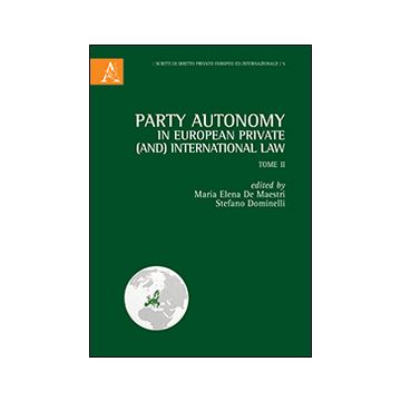 Party autonomy in european private (and) international law. Vol. 2